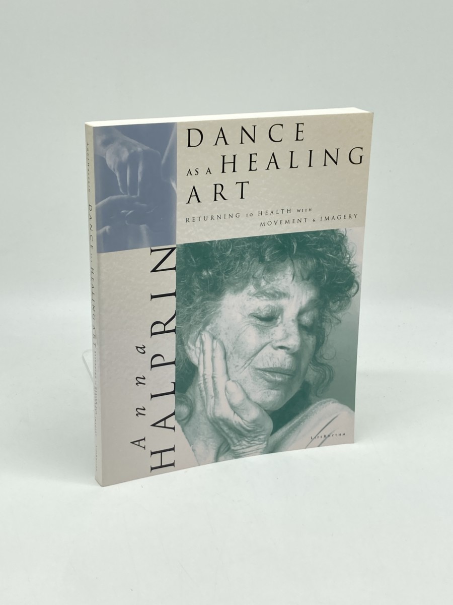 Dance As a Healing Art; Returning to Health with Movement and Imagery
