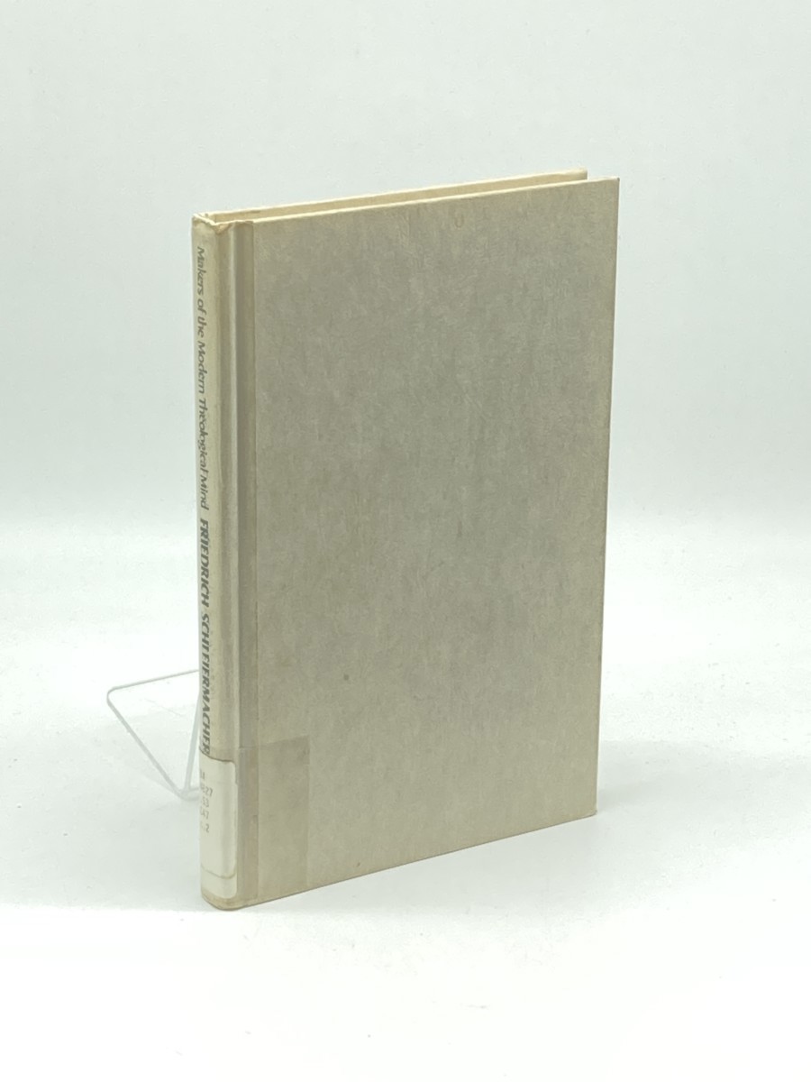 Image for Makers of the Modern Theological Mind; Friedrich Schleiermacher Makers of the Modern Theological Mind; Friedrich Schleiermacher