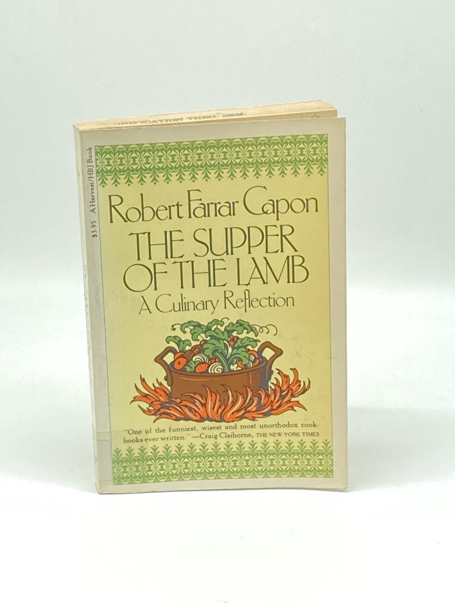 The Supper of the Lamb; A Culinary Reflection an Inspirational Treatise on Home Cooking from Prayer to Puff Pastry