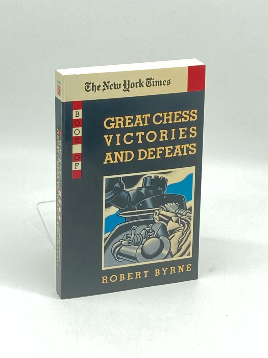 Image for The New York Times Book of Great Chess Victories and Defeats The New York Times Book of Great Chess Victories and Defeats