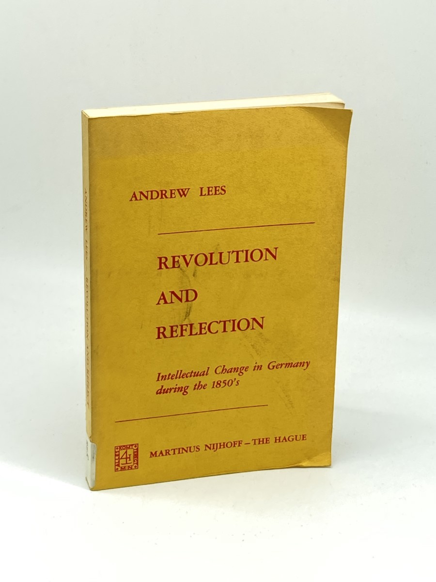 Revolution and Reflection; Intellectual Change in Germany During the 1850'S
