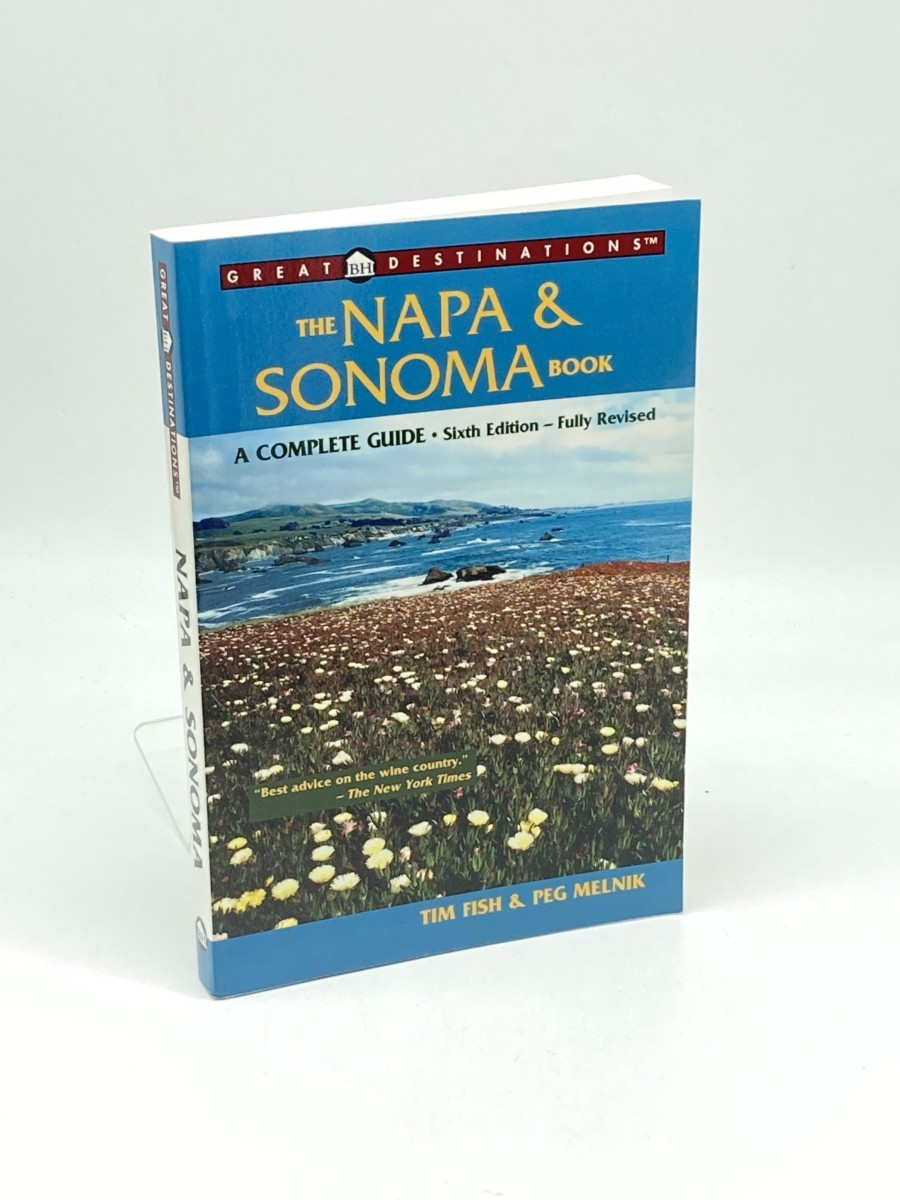 The Napa & Sonoma Book; A Complete Guide, Sixth Edition