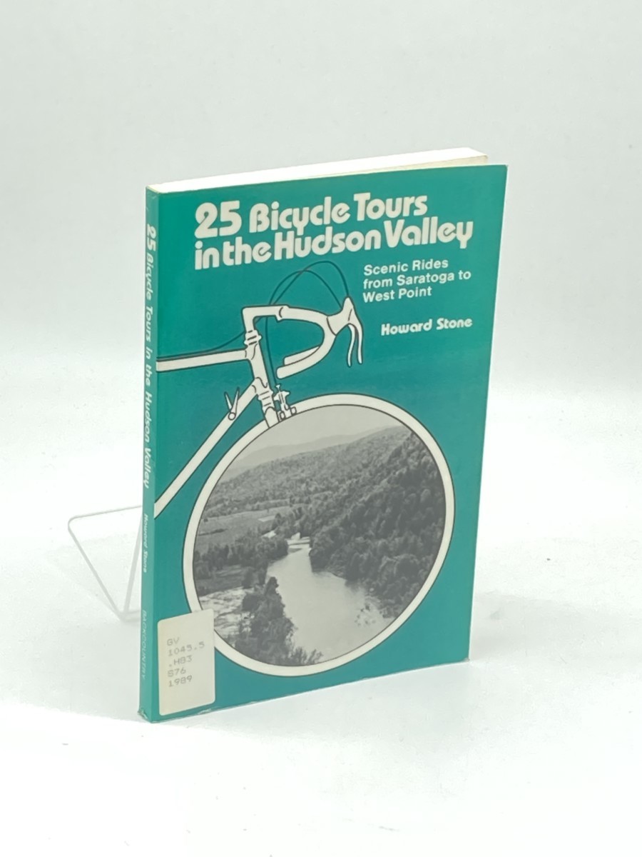 25 Bicycle Tours in the Hudson Valley; Scenic Rides from Saratoga to West Point