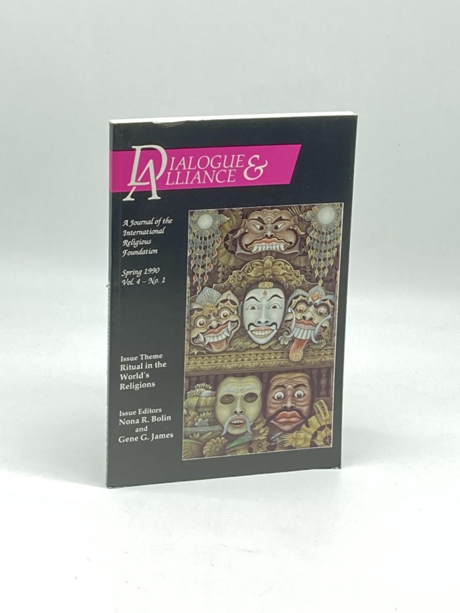 Dialogue & Alliance Spring 1990, Vol. 4 - No.1; Rituals in the World's Religions; A Journal of the International Religious Foundation