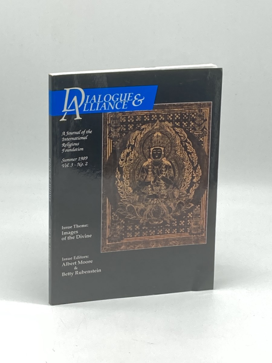 Image for Dialogue & Alliance Summer 1989; Vol. 3 - No. 2; Images of the Divine; A Journal of the International Religious Foundation Dialogue & Alliance Summer 1989; Vol. 3 - No. 2; Images of the Divine; A Journal of the International Religious Foundation
