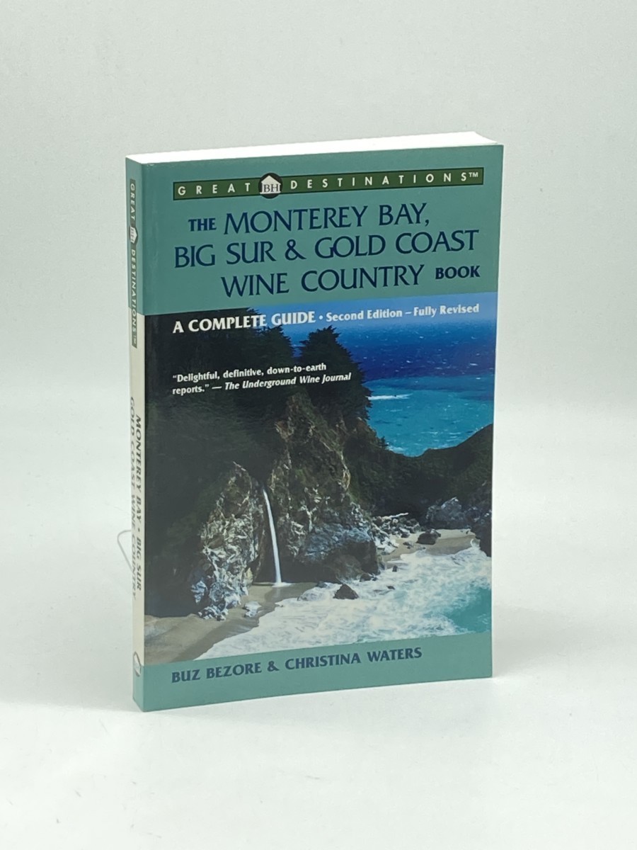 The Monterey Bay, Big Sur, & Gold Coast Wine Country Book; A Complete Guide, Second Edition