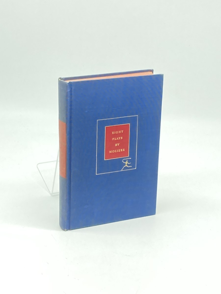 Eight Plays by Moliere; Precious Damsels, School for Wives, Critique of the School for Wives, Versailles Impromptu, Tartuffe, Misanthrope, Physician in Spite of Himself, Would-Be Gentlemen