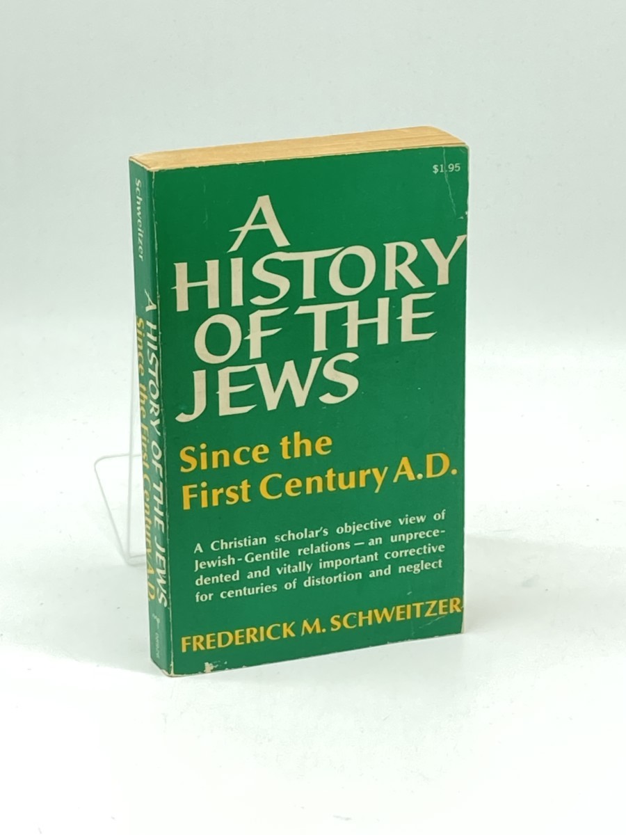 A History of the Jews Since the First Century A. D.