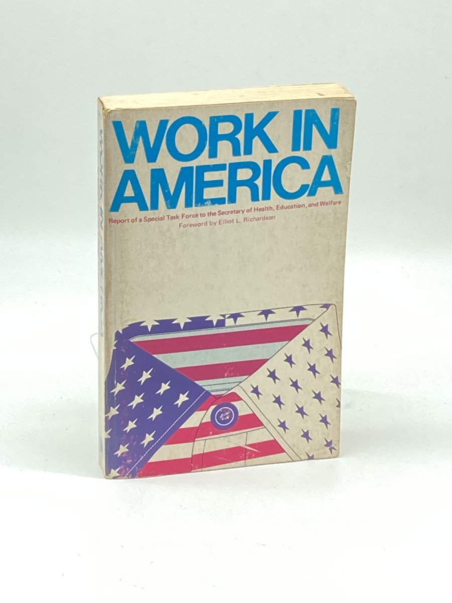 Work in America; Report of a Special Task Force to the U. S. Department of Health, Education, and Welfare