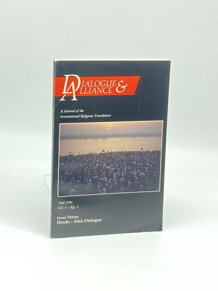 Dialogue & Alliance Fall 1991; Vol. 5 - No.3; Hindu - Sikh Dialogue; A Journal of the International Religious Foundation