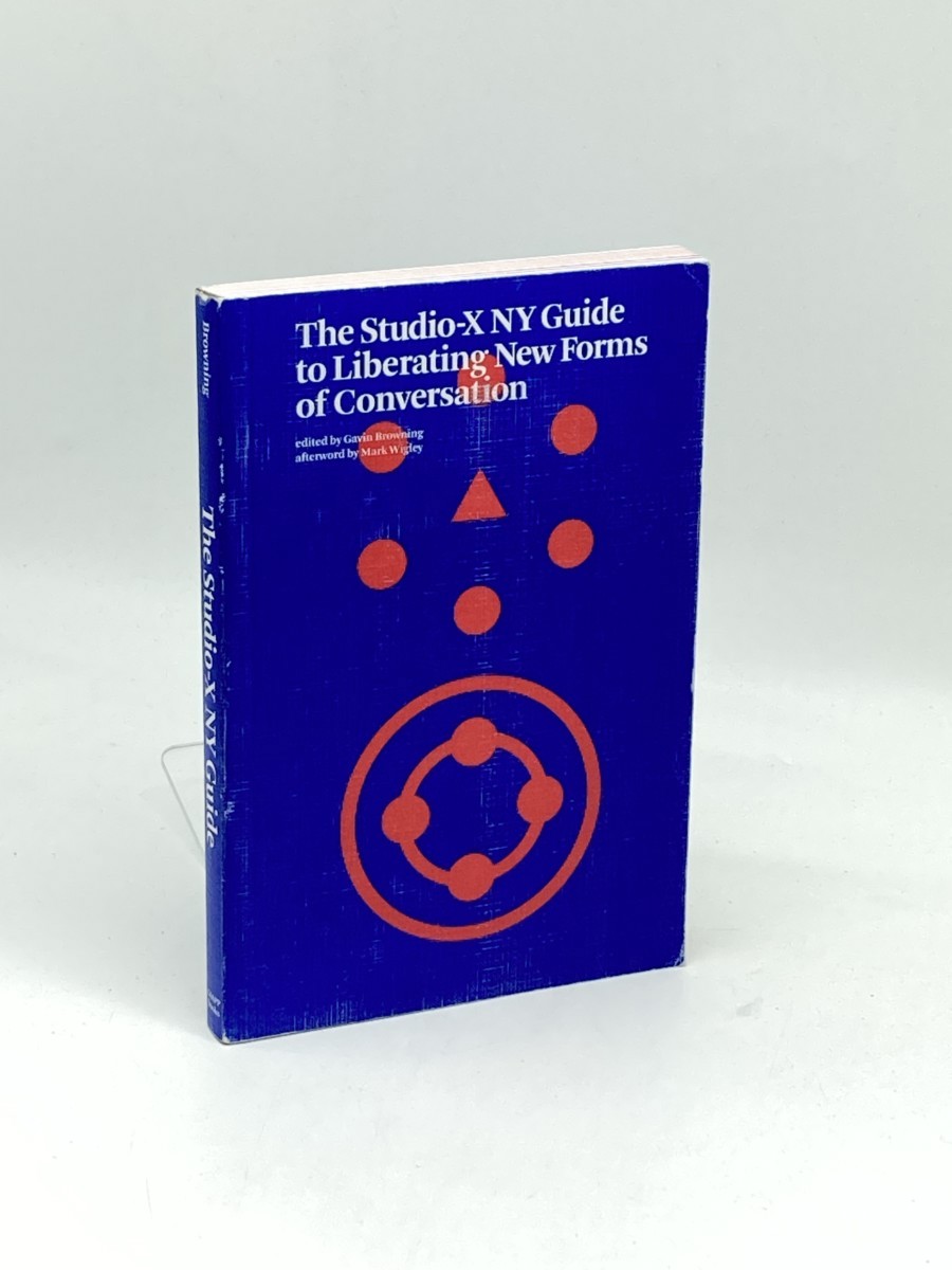 The Studio-X New York Guide to Liberating New Forms of Conversation