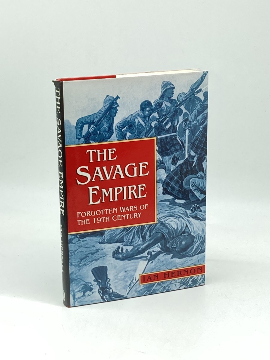 The Savage Empire; Forgotten Wars of the 19Th Century