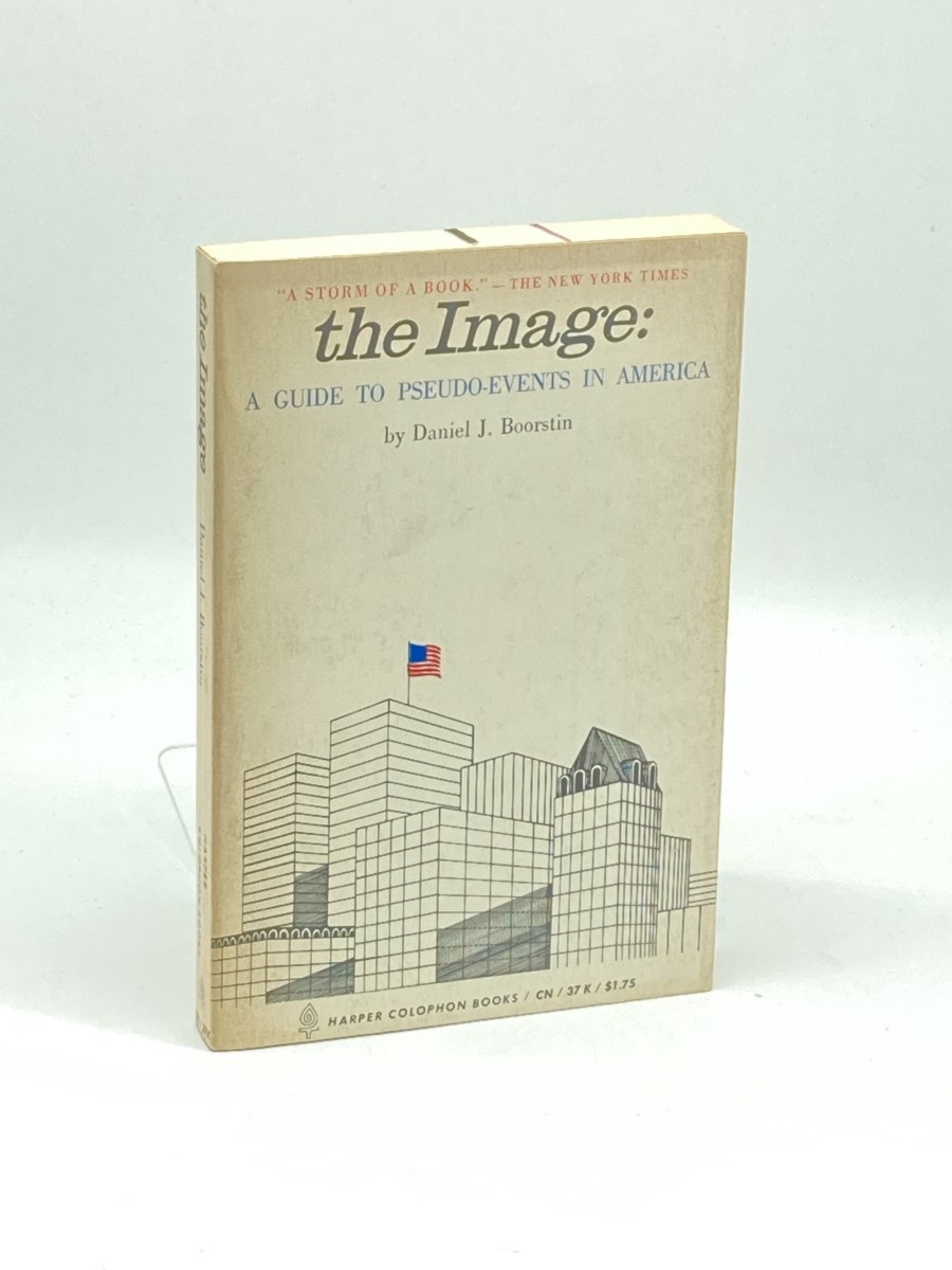 The Image; A Guide to Pseudo-Events in America