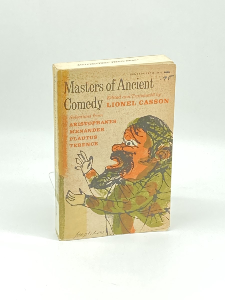 Masters of Ancient Comedy; Selections from Aristophanes, Menander, Plautus, Terence