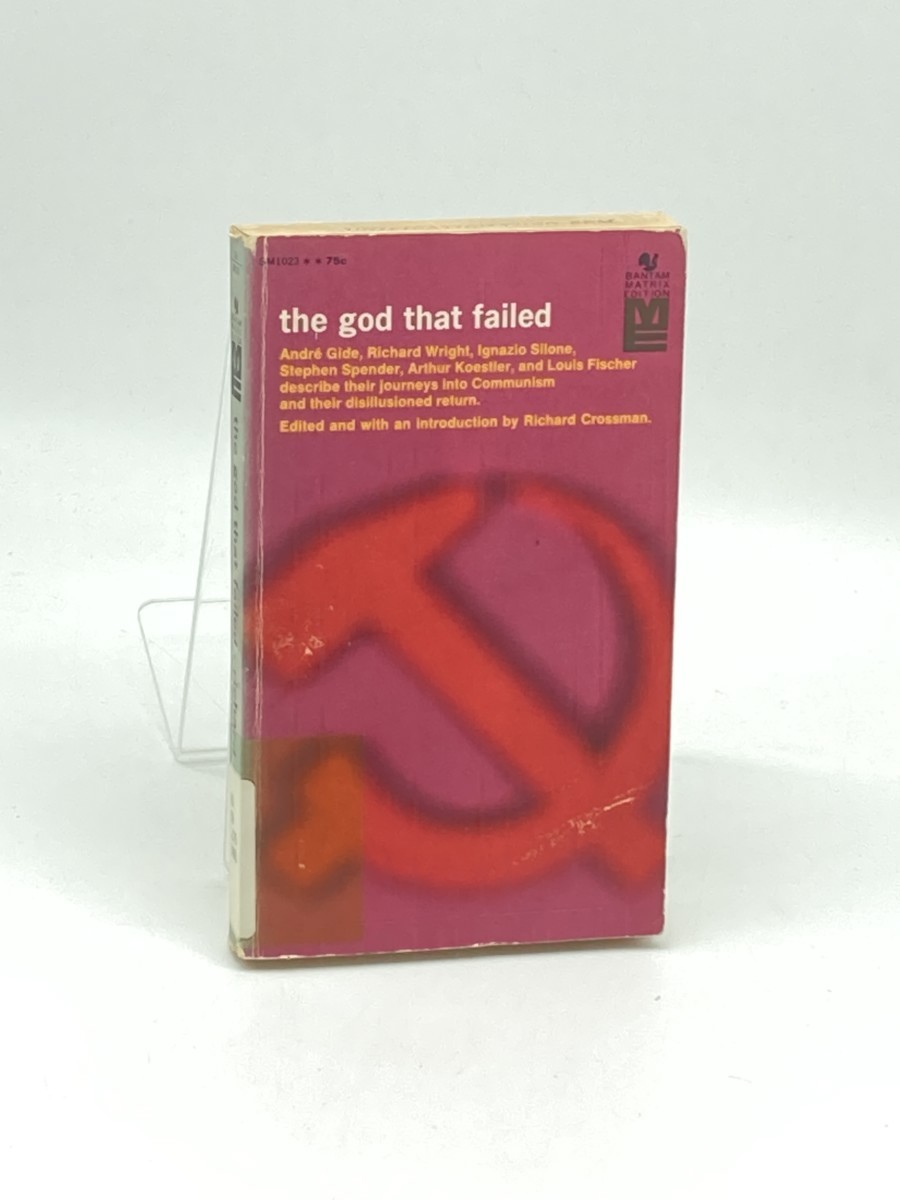 The God That Failed; Disillusionment from Communism of Various Authors