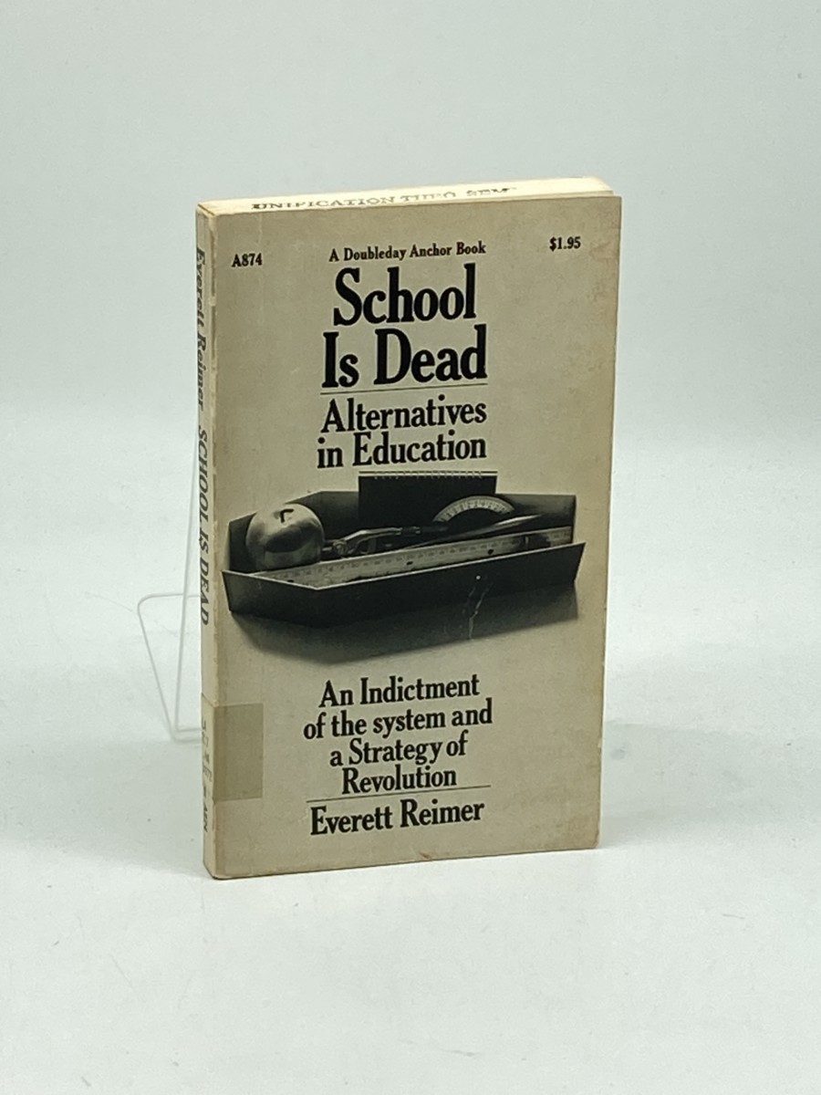 School is Dead; Alternatives in Education