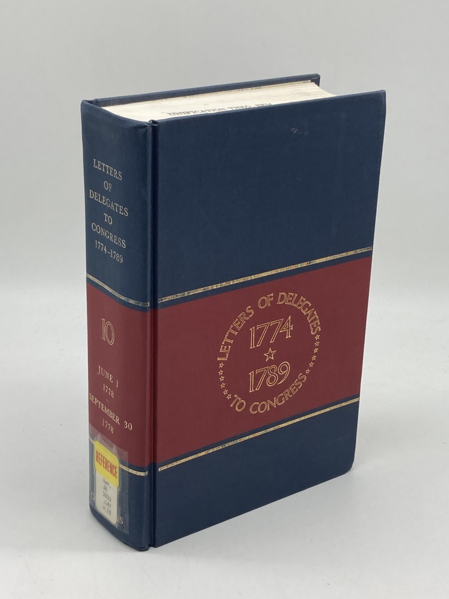 Image for Letters of Delegates to Congress 1774-1789 June 1 to September 30, 1778 VOL. 10 Letters of Delegates to Congress 1774-1789 June 1 to September 30, 1778 VOL. 10