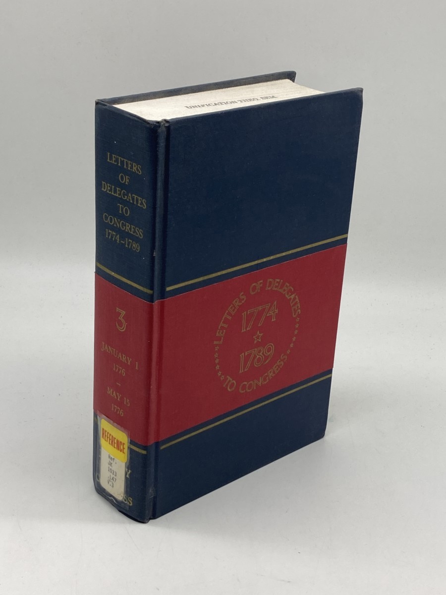 Letters of Delegates to Congress, 1774-1789. Volume 3; January 1-May 15, 1776