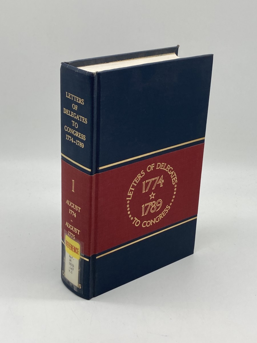 Image for Letters of Delegates to Congress 1774-1789, Vol. 1; August 1774-1775 Letters of Delegates to Congress 1774-1789, Vol. 1; August 1774-1775