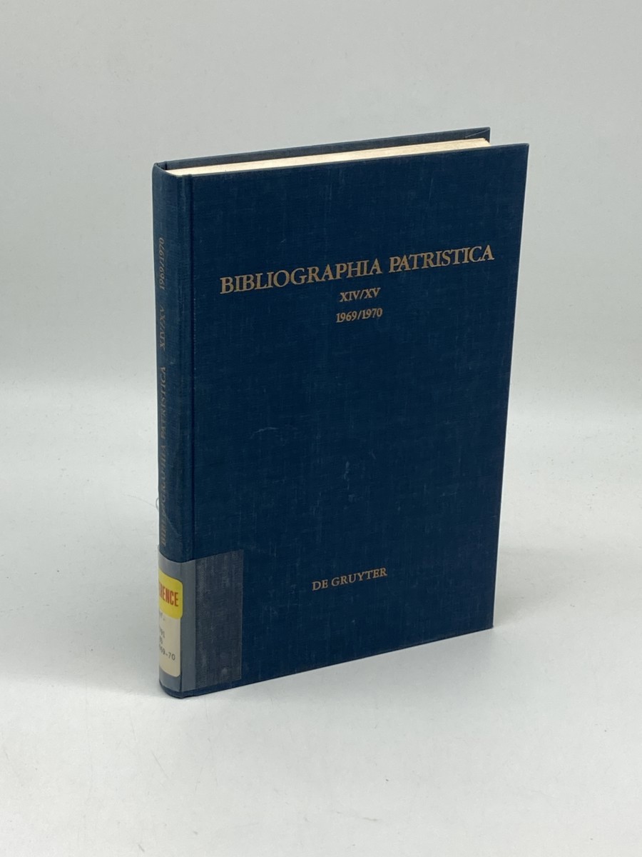 Image for Die Erscheinungen Der Jahre 1969 Und 1970; XIV/XV Bibliographia Patristica Die Erscheinungen Der Jahre 1969 Und 1970; XIV/XV Bibliographia Patristica