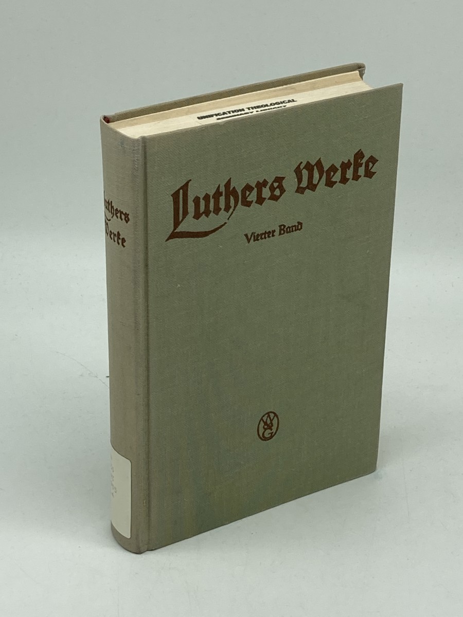 Luthers Werke in Auswahl; Vierter Band 1529 - 1545
