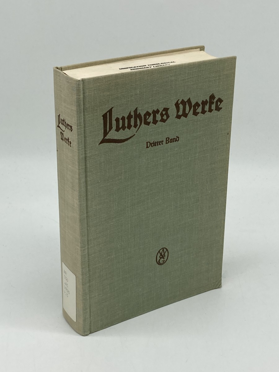 Luthers Werke in Auswahl; Dritter Band 1526 - 1548