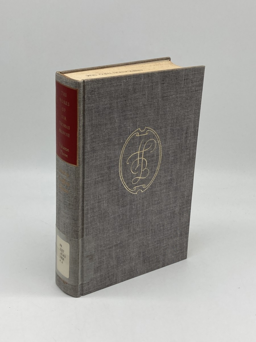 The Works of Sir Thomas Browne, Volume III; Miscellany Tracts; Repertorium; Latin Writings with Translations; Miscellaneous Writings
