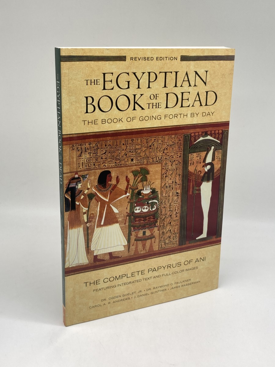 Image for The Egyptian Book of the Dead; The Book of Going Forth by Daythe Complete Papyrus of Ani Featuring Integrated Text and Full-Color Images The Egyptian Book of the Dead; The Book of Going Forth by Daythe Complete Papyrus of Ani Featuring Integrated Text and Full-Color Images
