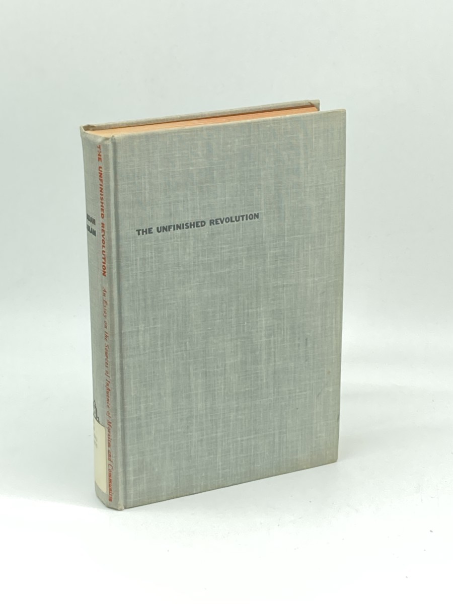 The Unfinished Revolution; An Essay on the Sources of Influence of Marxism and Communism