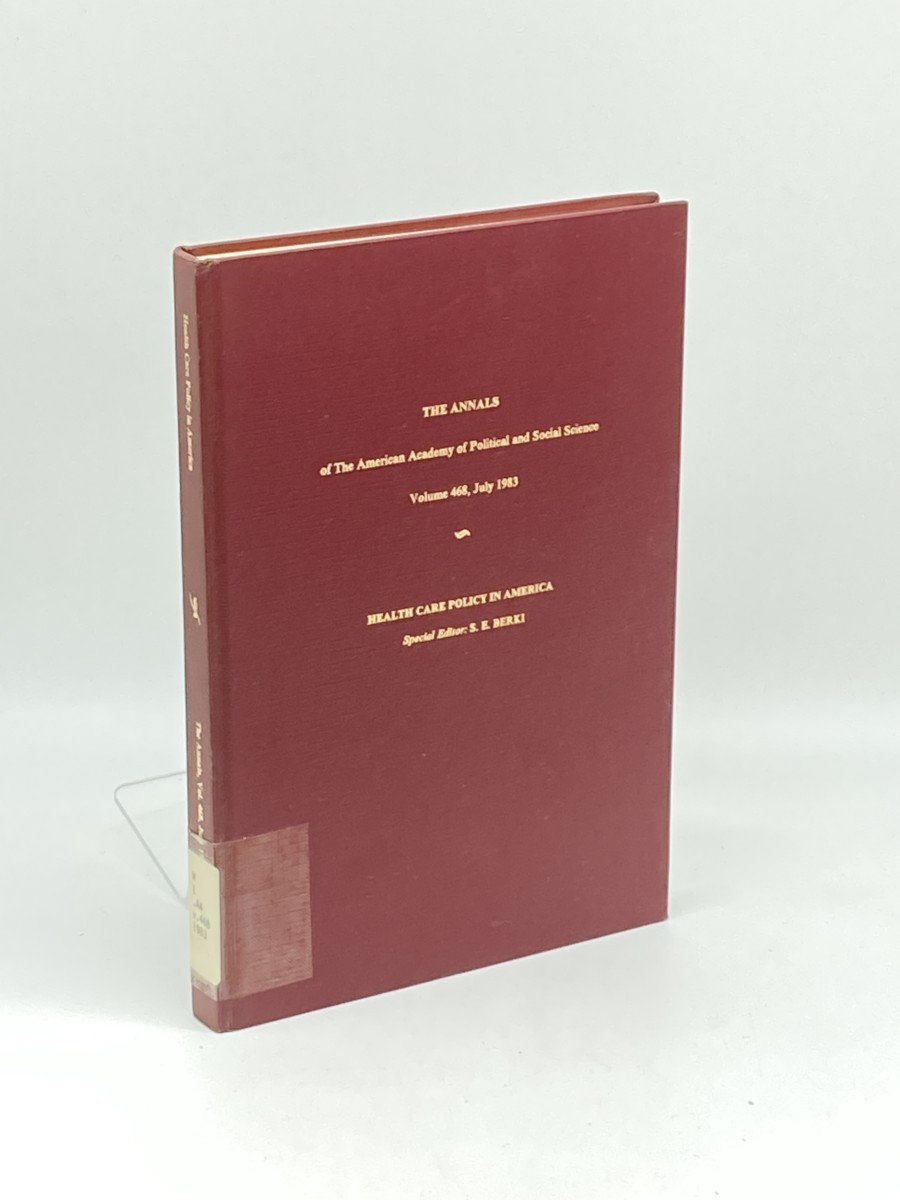 The Annals of the American Academy of Political and Social Science; Health Care Policy in America (Volume 468)