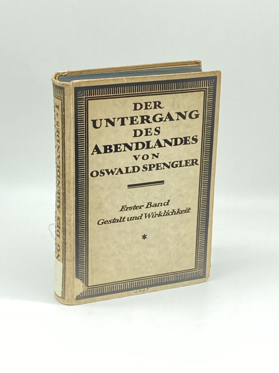 Der Untergang Des Abendlandes (1920) Erster Band, Gestalt Und Wirklichkeit; Umrisse Einer Morphologie Der Weltgeschichte