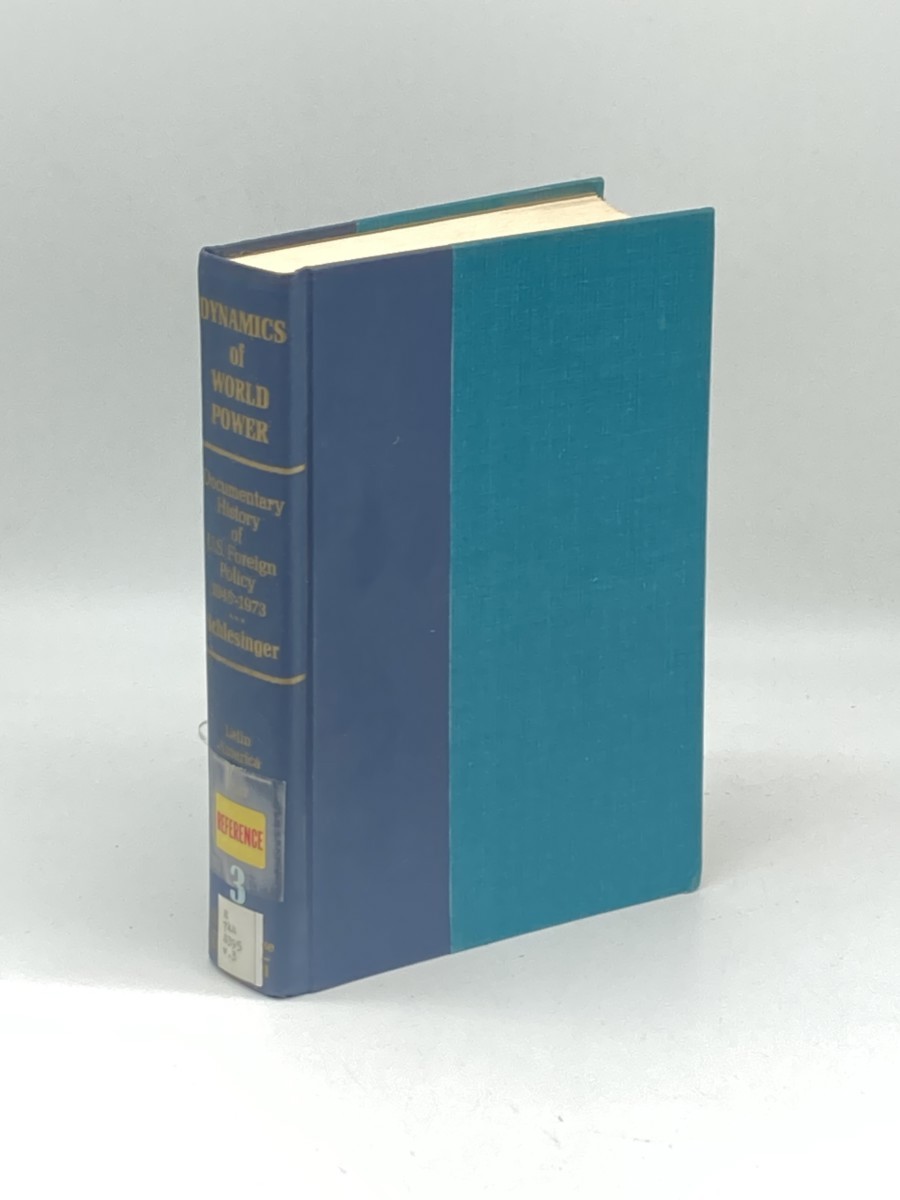 Image for The Dynamics of World Power; Volume 3; Latin America; A Documentary History of United States Foreign Policy, 1945-1973 The Dynamics of World Power; Volume 3; Latin America; A Documentary History of United States Foreign Policy, 1945-1973