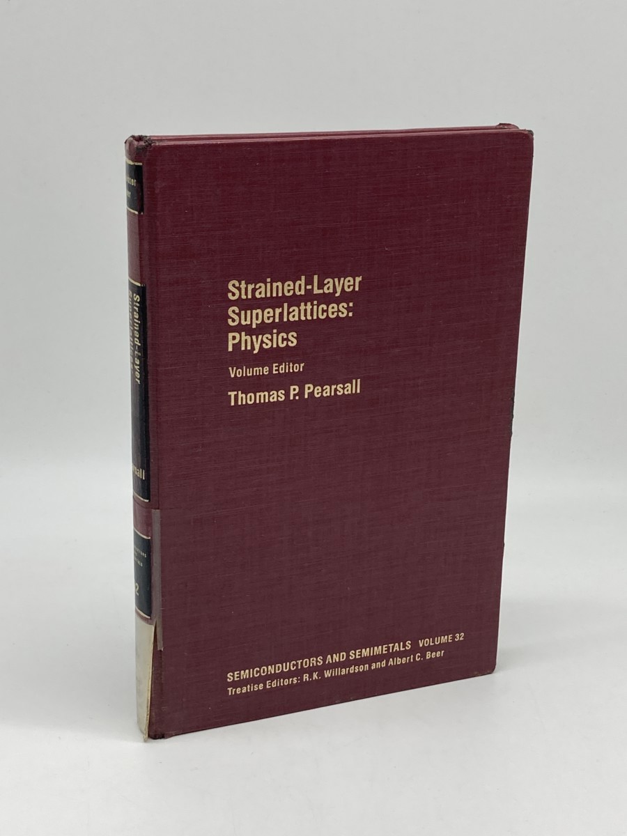 Semiconductors and Semimetals, Vol. 32; Strained-Layer Superlattices: Physics