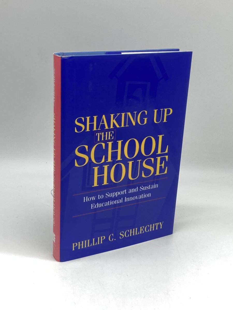Shaking Up the Schoolhouse; How to Support and Sustain Educational Innovation