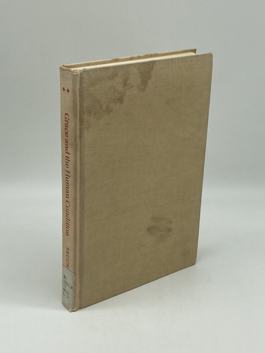 Grace and the Human Condition; A Theology for Artisans of a New Humanity, Vol. 2