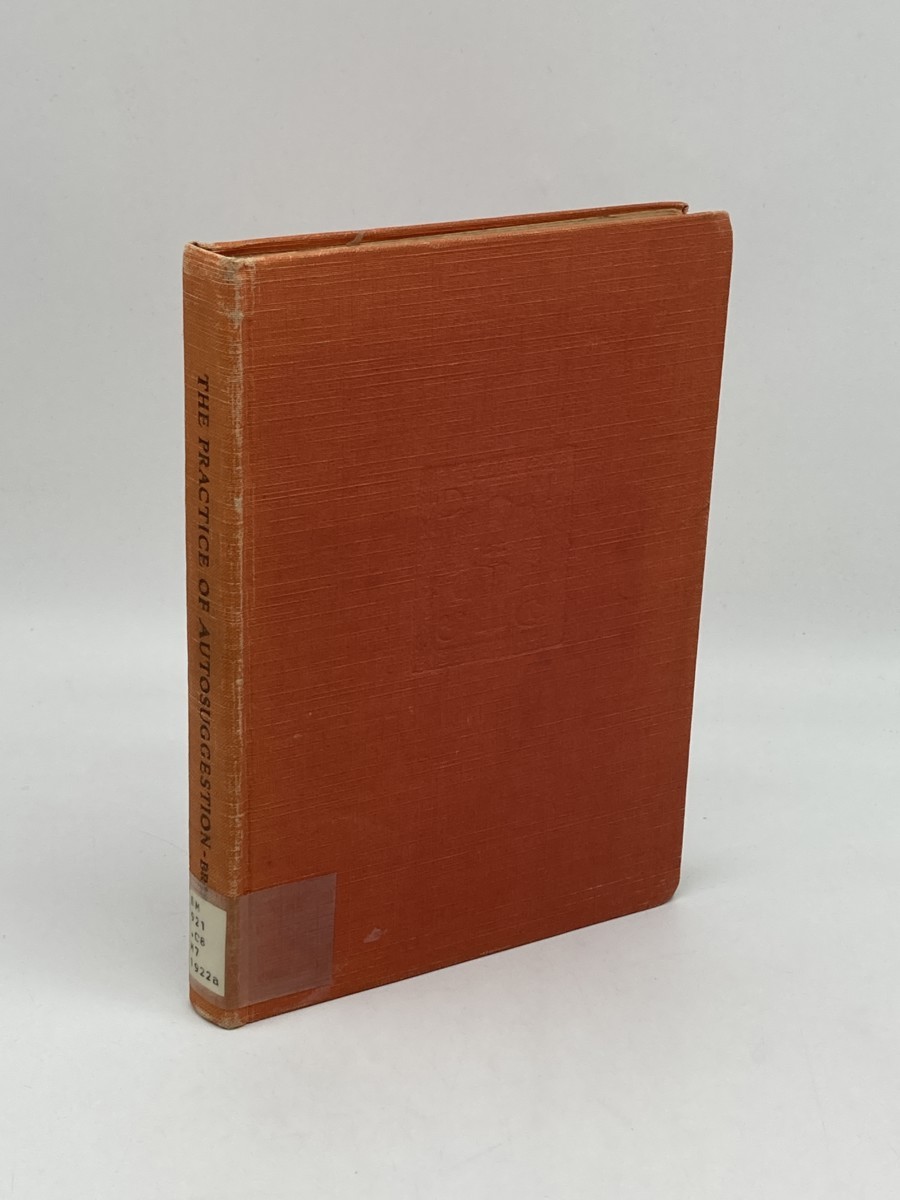 The Practice of Autosuggestion (1922) ; By the Method of Emile Coue