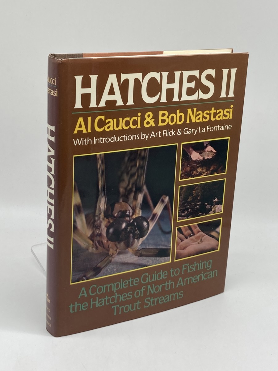Image for Hatches II; A Complete Guide to Fishing the Hatches of North American Trout Streams Hatches II; A Complete Guide to Fishing the Hatches of North American Trout Streams