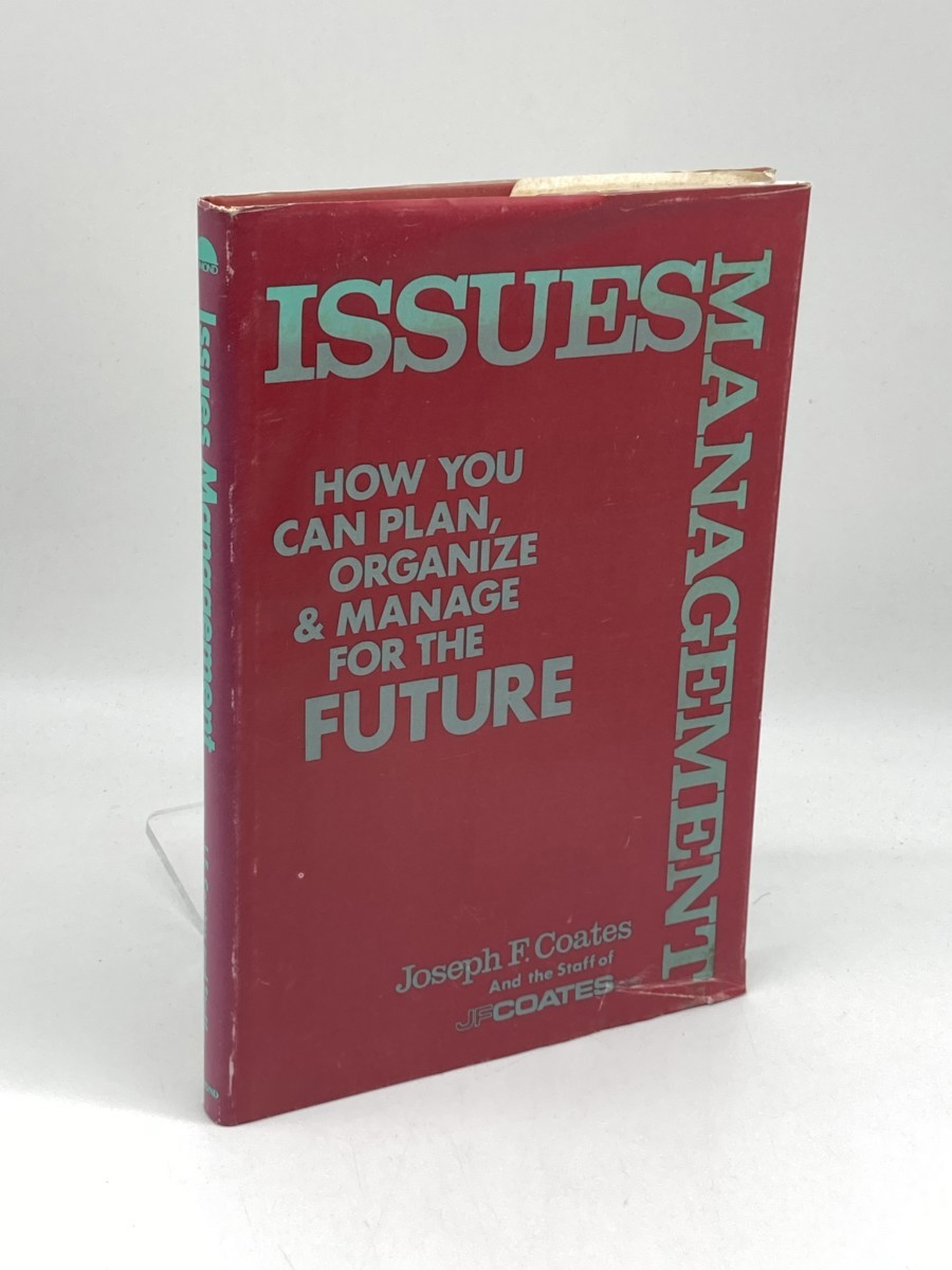 Image for Issues Management; How You Can Plan, Organize and Manage for the Future Issues Management; How You Can Plan, Organize and Manage for the Future