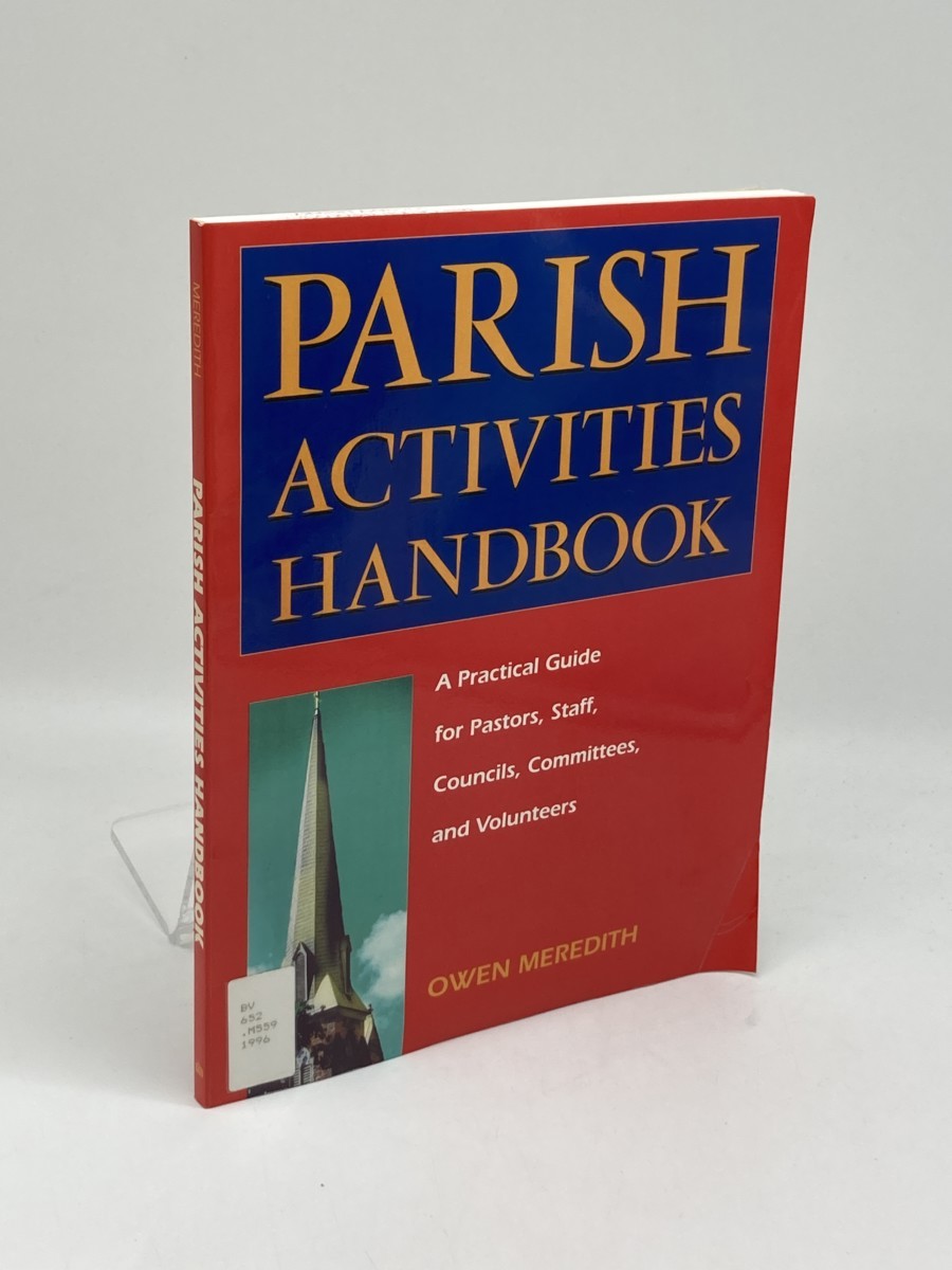 Parish Activities Handbook; A Practical Guide for Pastors, Staff, Councils, Committees, and Volunteers