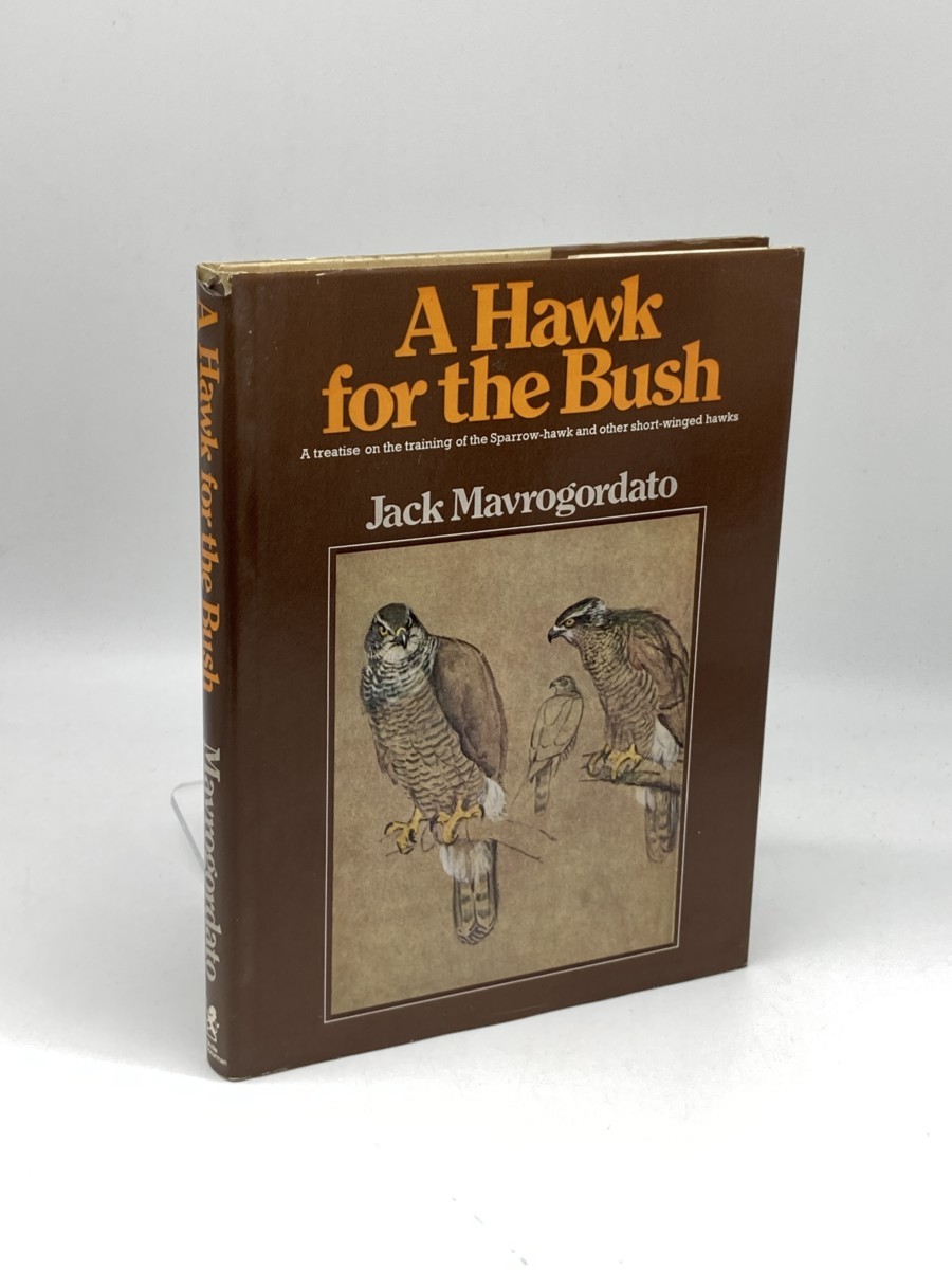 A Hawk for the Bush; A Treatise on the Training of the Sparro-Hawk and Other Short-Winged Hawks