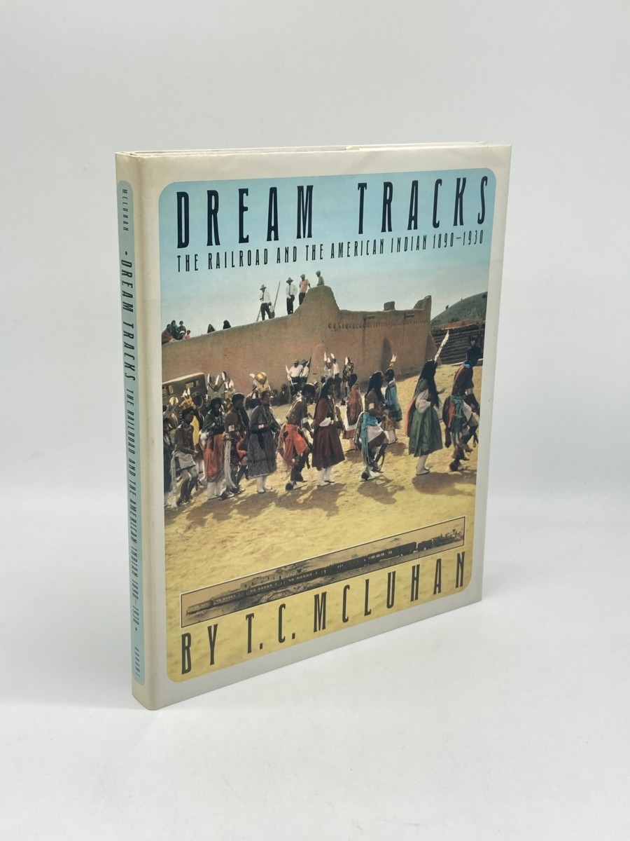 Dream Tracks; The Railroad and the American Indian, 1890-1930
