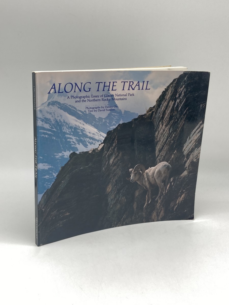 Image for Along the Trail; A Photographic Essay of Glacier National Park and the Northern Rocky Mountains Along the Trail; A Photographic Essay of Glacier National Park and the Northern Rocky Mountains