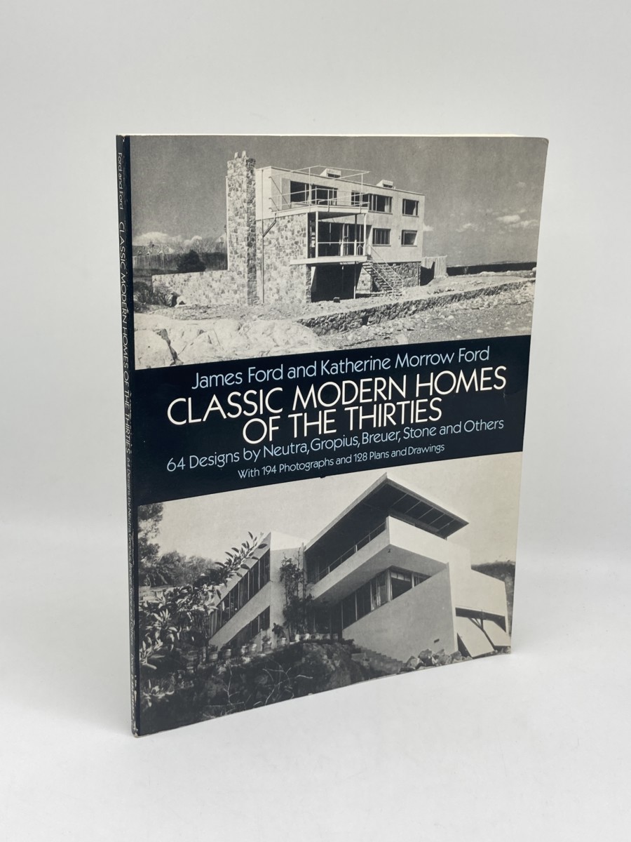 Image for Classic Modern Homes of the Thirties; 64 Designs by Neutra, Gropius, Breuer, Stone and Others Classic Modern Homes of the Thirties; 64 Designs by Neutra, Gropius, Breuer, Stone and Others