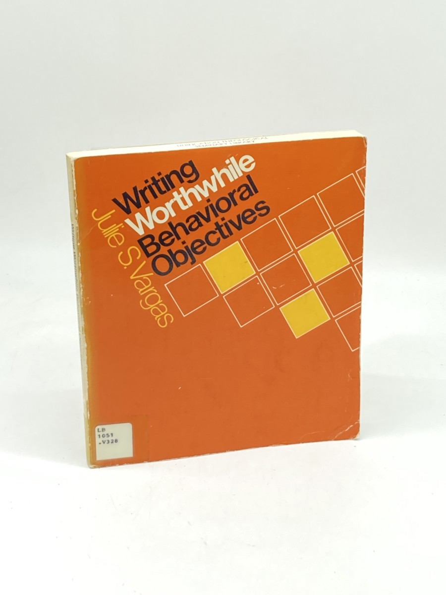 Image for Writing Worthwhile Behavioral Objectives Writing Worthwhile Behavioral Objectives