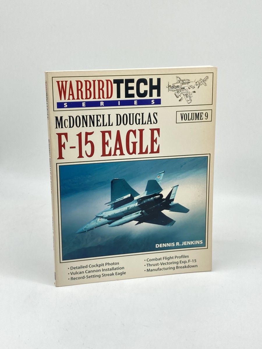 Image for McDonnell Douglas F-15 Eagle; Warbird Tech Series, Volume 9 McDonnell Douglas F-15 Eagle; Warbird Tech Series, Volume 9