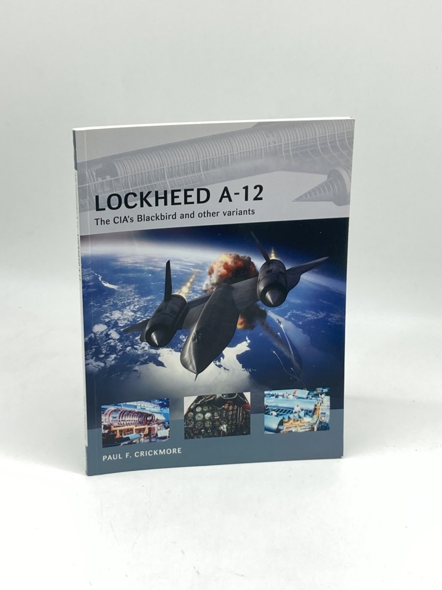 Image for Lockheed A-12; The CIA'S Blackbird and Other Variants Lockheed A-12; The CIA'S Blackbird and Other Variants