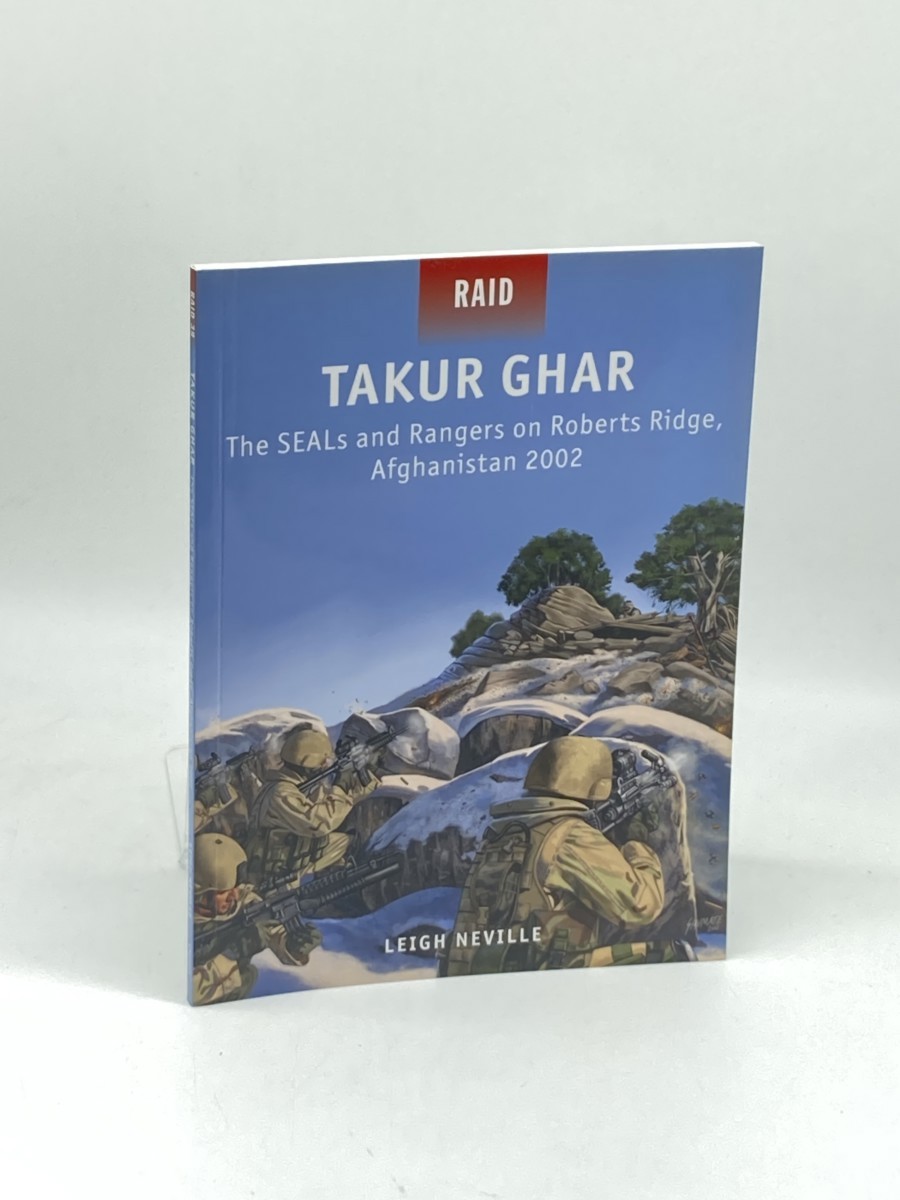 Image for Takur Ghar (First Printing) ; The Seals and Rangers on Roberts Ridge, Afghanistan 2002 Takur Ghar (First Printing) ; The Seals and Rangers on Roberts Ridge, Afghanistan 2002