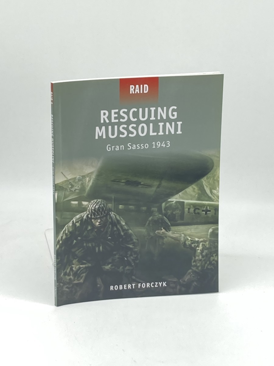 Image for Rescuing Mussolini (First Printing) ; Gran Sasso 1943 Rescuing Mussolini (First Printing) ; Gran Sasso 1943