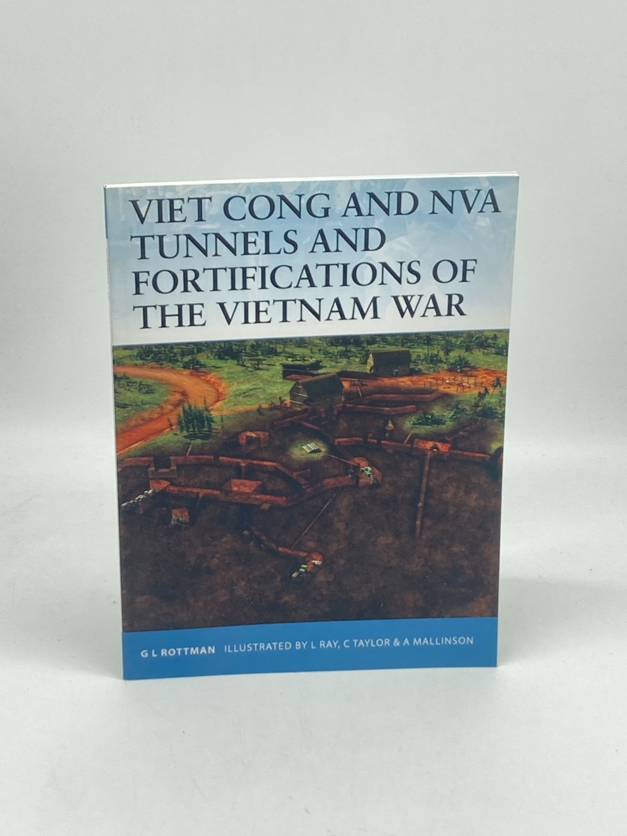 Image for Viet Cong and NVA Tunnels and Fortifications of the Vietnam War Viet Cong and NVA Tunnels and Fortifications of the Vietnam War