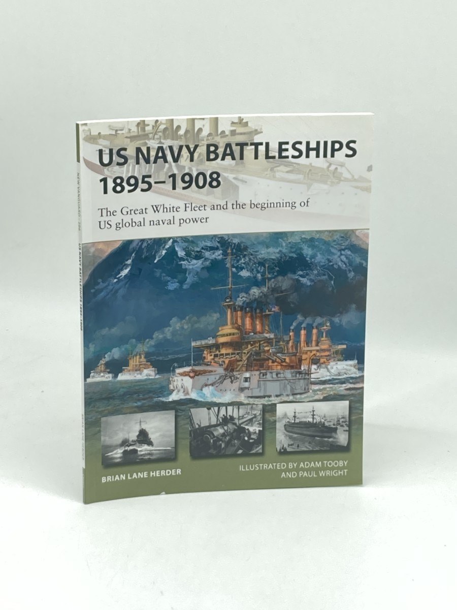 Image for US Navy Battleships 18951908 (First Printing) ; The Great White Fleet and the Beginning of US Global Naval Power US Navy Battleships 18951908 (First Printing) ; The Great White Fleet and the Beginning of US Global Naval Power